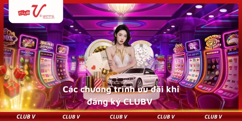 Các chương trình ưu đãi khi đăng ký CLUBV