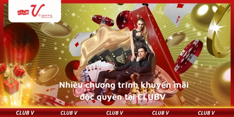 Nhiều chương trình khuyến mãi độc quyền tại CLUBV